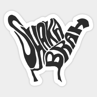 Shaka brah Sticker